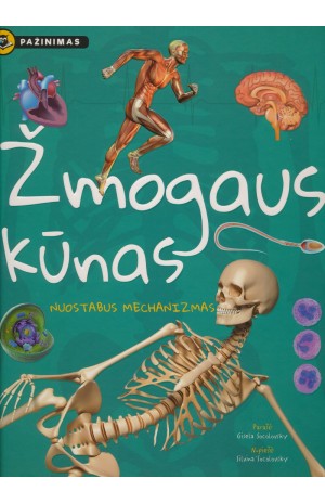 ŽMOGAUS KŪNAS: nuostabus mechanizmas